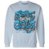 Powder Blue 9s Sweatshirt Match Do It For Culture - NastyJamz