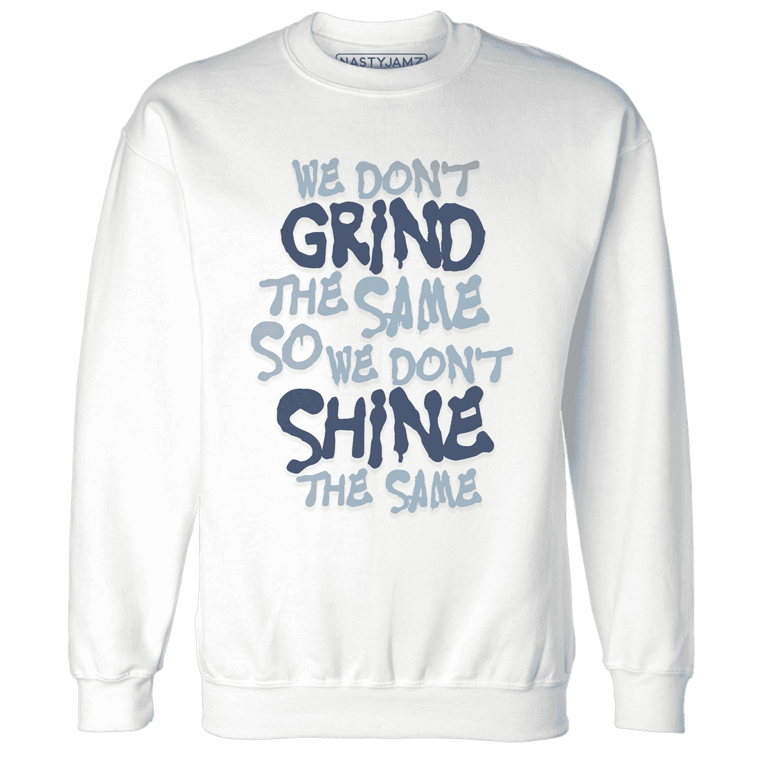 Mid Diffused Blue Grey 1s Sweatshirt Match Dont Shine The Same - NastyJamz