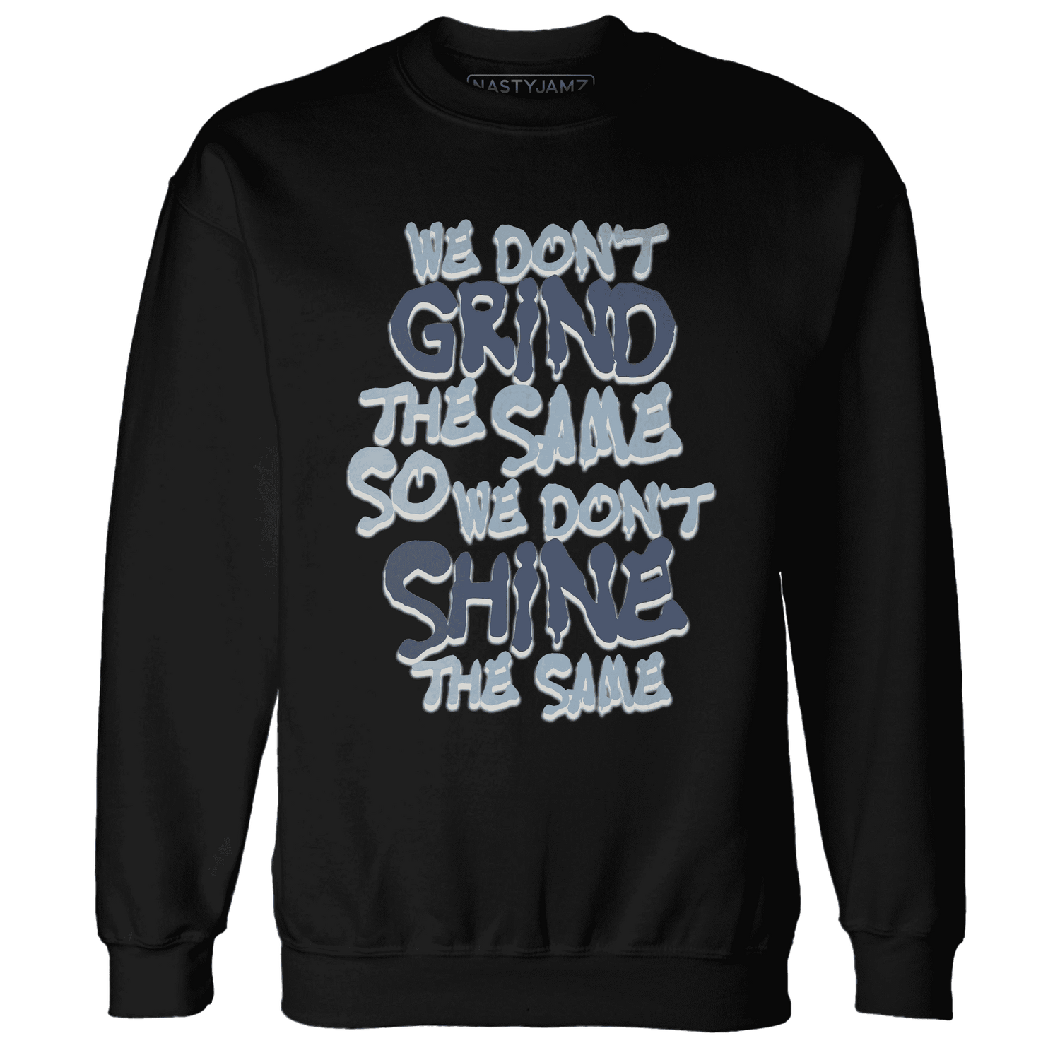 Mid Diffused Blue Grey 1s Sweatshirt Match Dont Shine The Same - NastyJamz