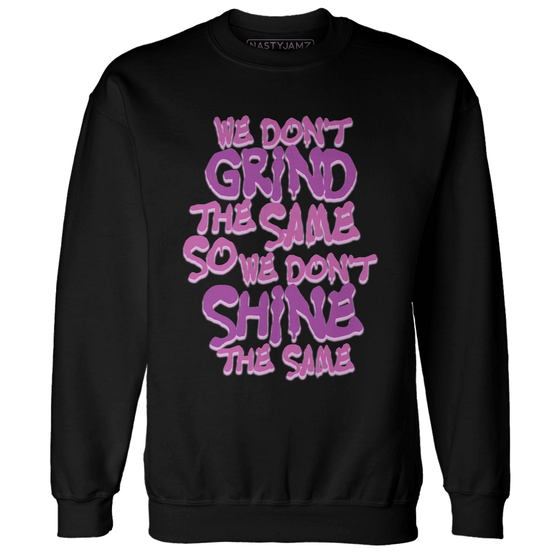 GS Hyper Violet 4s Sweatshirt Match Dont Shine The Same - NastyJamz