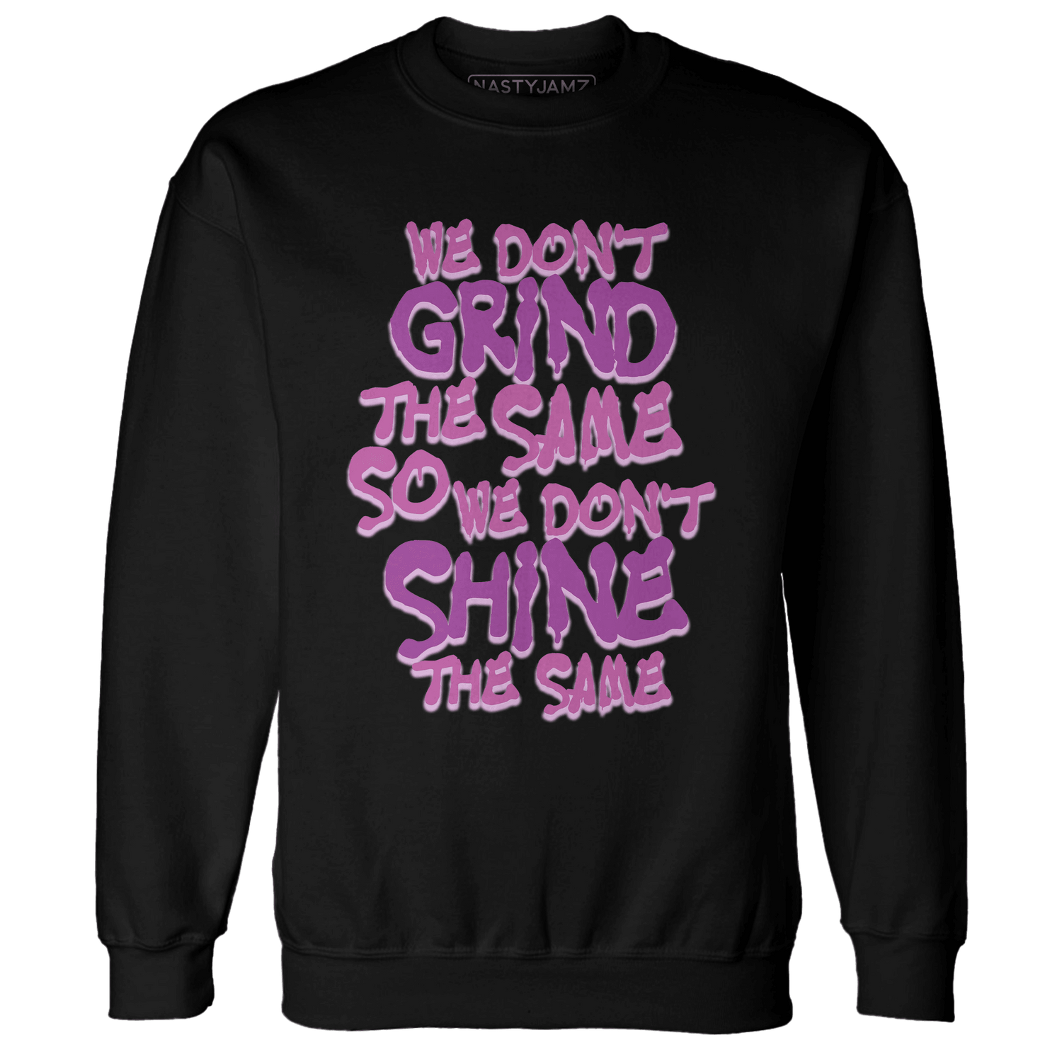 GS Hyper Violet 4s Sweatshirt Match Dont Shine The Same - NastyJamz