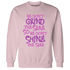GS Hyper Violet 4s Sweatshirt Match Dont Shine The Same - NastyJamz