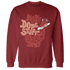Dune Red 13s Sweatshirt Match Dope Sneaker - NastyJamz