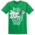 High OG Green Glow 1s T Shirt Match Dope Sneaker - NastyJamz