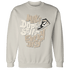 Latte 1s Sweatshirt Match Dope Sneaker - NastyJamz