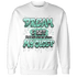 High OG Green Glow 1s Sweatshirt Match Dream Over Rest - NastyJamz