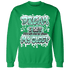 High OG Green Glow 1s Sweatshirt Match Dream Over Rest - NastyJamz