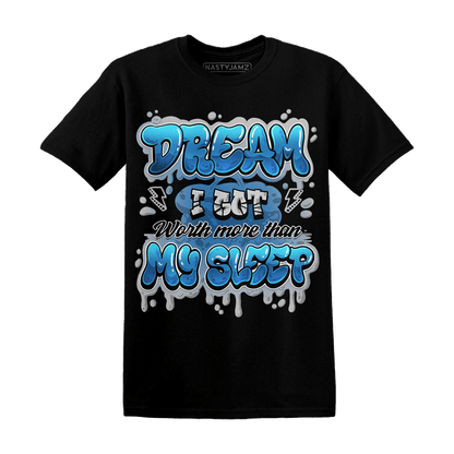 Industrial Blue 4s T Shirt Match Dream Over Rest - NastyJamz