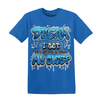 Industrial Blue 4s T Shirt Match Dream Over Rest - NastyJamz