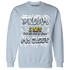 Blue Grey 13s Sweatshirt Match Dream Over Rest - NastyJamz