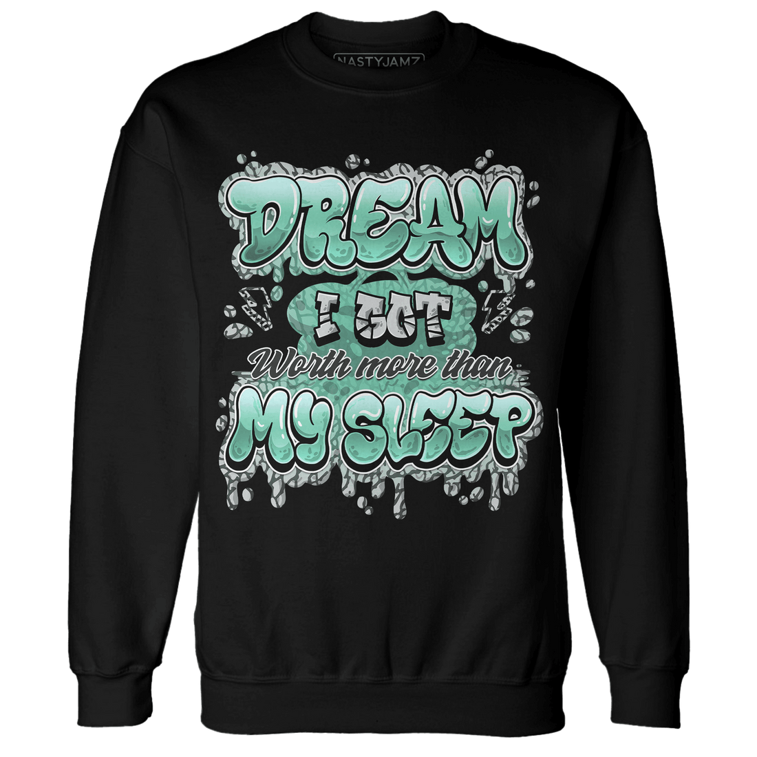 Green Glow 3s Sweatshirt Match Dream Over Rest - NastyJamz