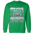 Green Glow 3s Sweatshirt Match Dream Over Rest - NastyJamz