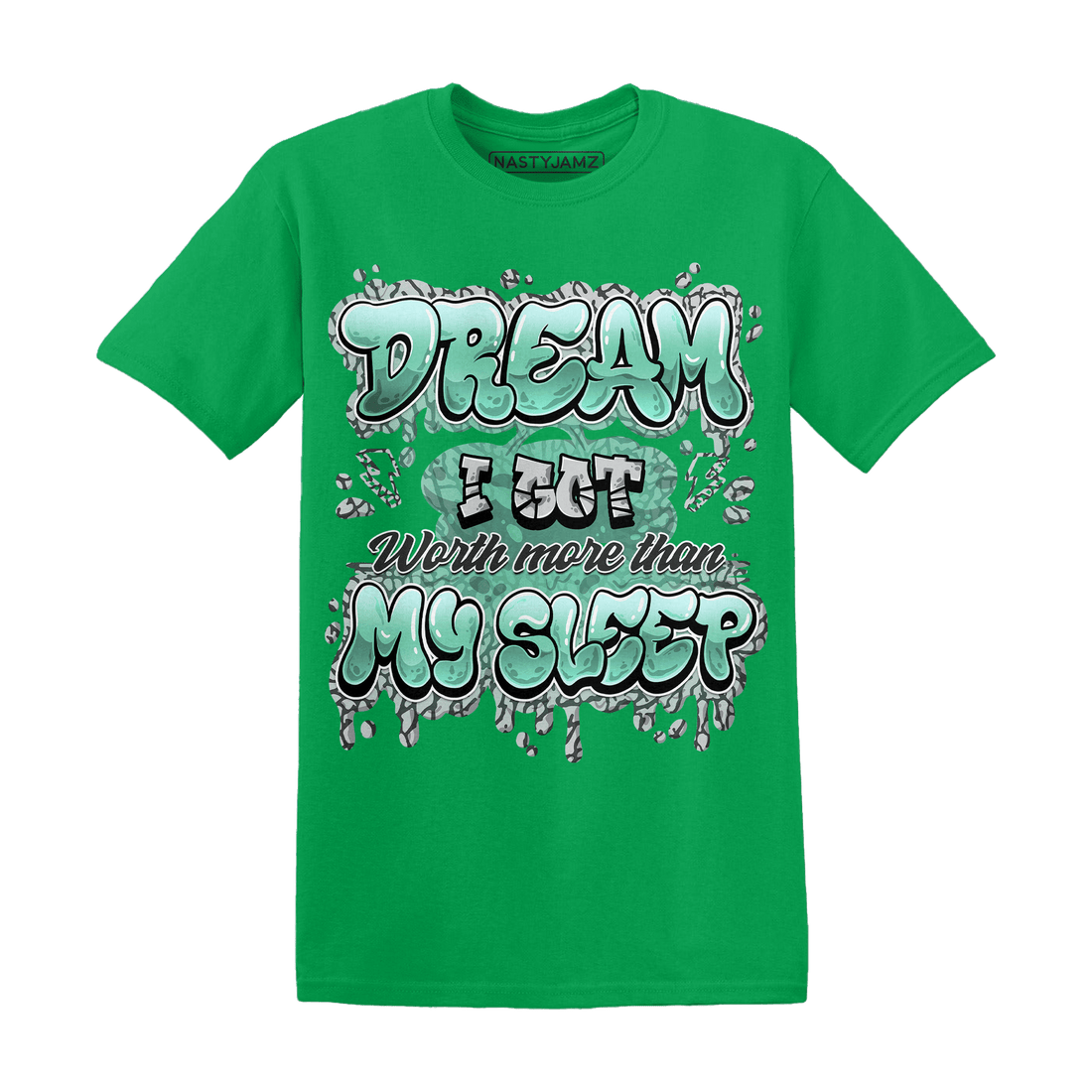 Green Glow 3s T Shirt Match Dream Over Rest - NastyJamz