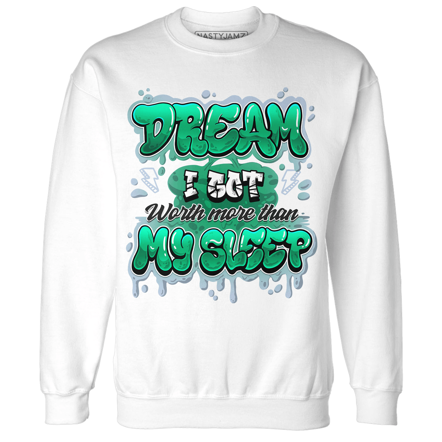 Lucky Green 5s Sweatshirt Match Dream Over Rest - NastyJamz