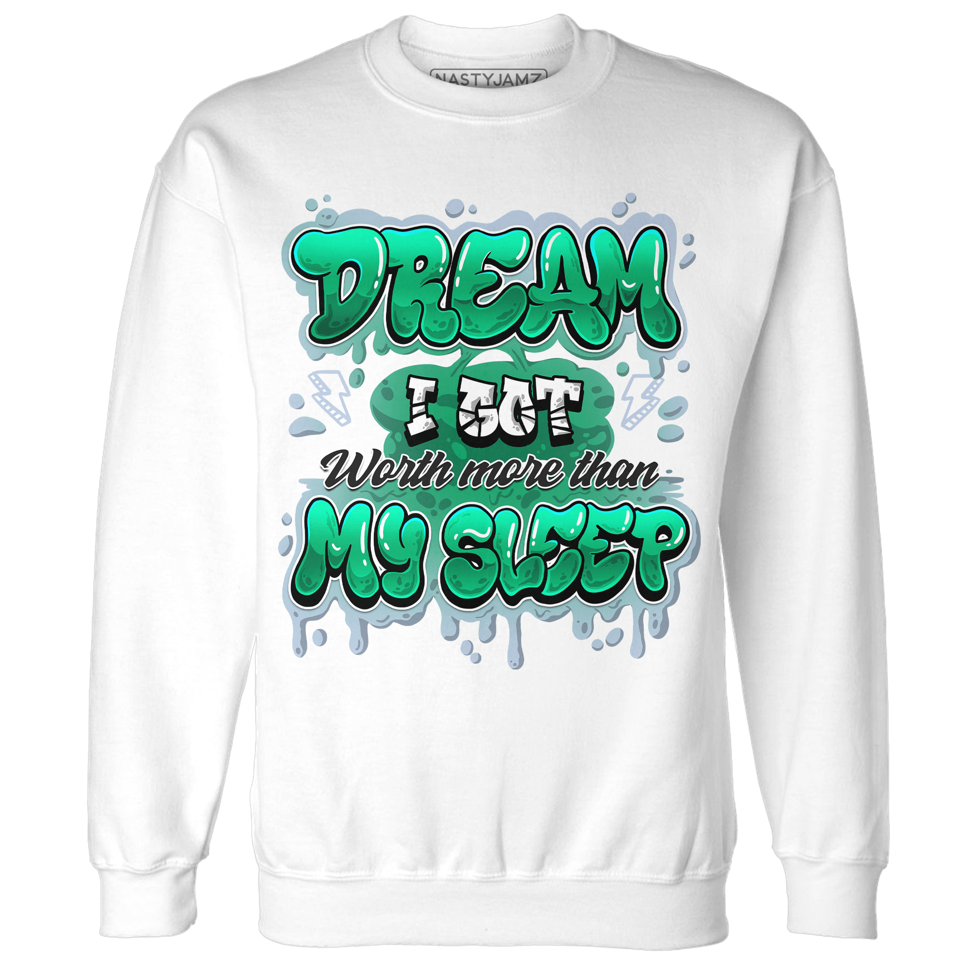 Lucky Green 5s Sweatshirt Match Dream Over Rest - NastyJamz
