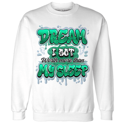 Lucky Green 5s Sweatshirt Match Dream Over Rest - NastyJamz