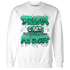 Lucky Green 5s Sweatshirt Match Dream Over Rest - NastyJamz