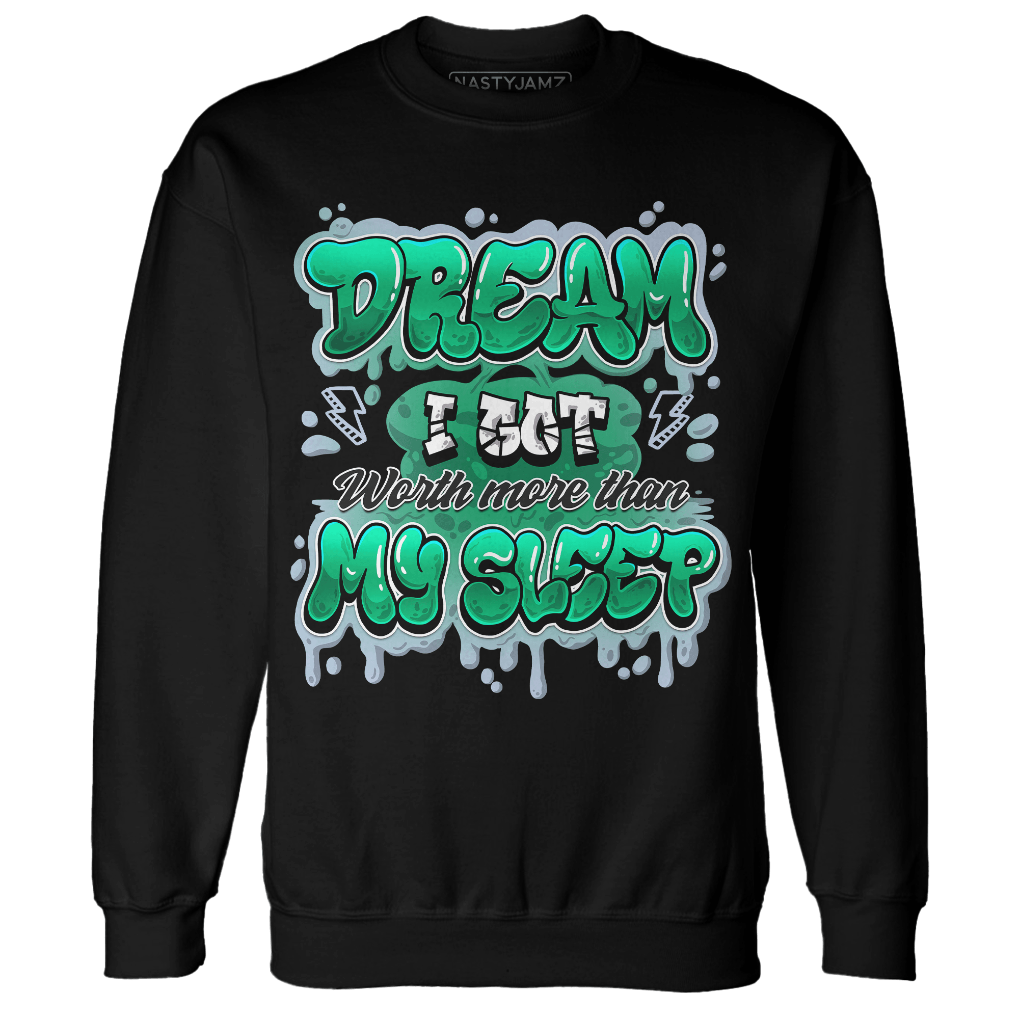 Lucky Green 5s Sweatshirt Match Dream Over Rest - NastyJamz