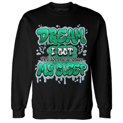 Lucky Green 5s Sweatshirt Match Dream Over Rest - NastyJamz