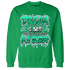 Lucky Green 5s Sweatshirt Match Dream Over Rest - NastyJamz