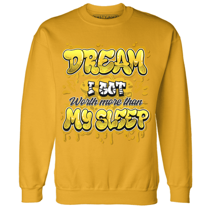 Yellow Ochre 6s Sweatshirt Match Dream Over Rest - NastyJamz