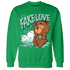High OG Green Glow 1s Sweatshirt Match Fake Love BER - NastyJamz