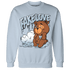 Blue Grey 13s Sweatshirt Match Fake Love BER - NastyJamz