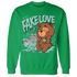 Green Glow 3s Sweatshirt Match Fake Love BER - NastyJamz