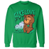 Lucky Green 5s Sweatshirt Match Fake Love BER - NastyJamz