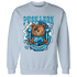 Powder Blue 9s Sweatshirt Match F Luck BER - NastyJamz