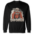 Latte 1s Sweatshirt Match Gangster Bad Bitch - NastyJamz