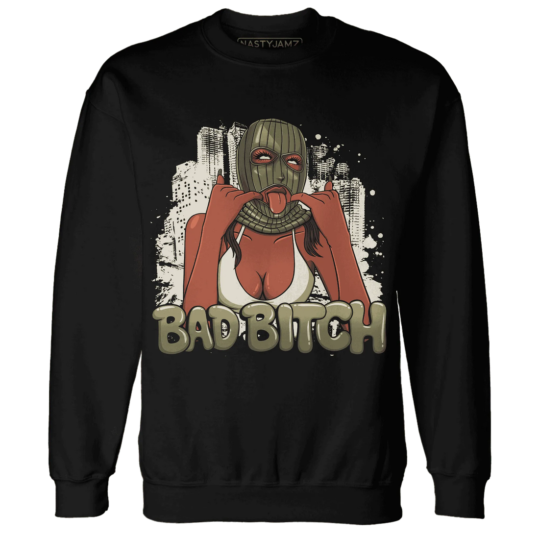 Medium-Olive-1s-NastyJamz-Sweatshirt-Match-Gangster-Bad-Bitch