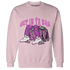 GS Hyper Violet 4s Sweatshirt Match Get In Ya Bag - NastyJamz