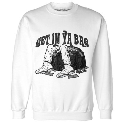 Reverse Oreo 6s Sweatshirt Match Get In Ya Bag - NastyJamz