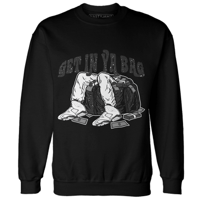 Reverse Oreo 6s Sweatshirt Match Get In Ya Bag - NastyJamz