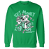 High OG Green Glow 1s Sweatshirt Match Get Money BER - NastyJamz