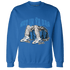 Industrial Blue 4s Sweatshirt Match Get Ya In Bag - NastyJamz