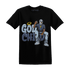 Mid Diffused Blue Grey 1s T Shirt Match God Child - NastyJamz