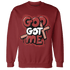 Dune Red 13s Sweatshirt Match God Got Me - NastyJamz