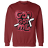 High 85 Metallic Burgundy 1s Sweatshirt Match God Got Me - NastyJamz