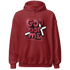 High 85 Metallic Burgundy 1s Hoodie Match God Got Me - NastyJamz