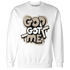 Latte 1s Sweatshirt Match God Got Me - NastyJamz