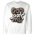 Low-Mocha-1s-NastyJamz-Sweatshirt-Match-God-Got-Me