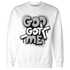 Wolf-Grey-1s-Sweatshirt-Match-God-Got-Me