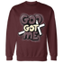 Burgundy-Crush-3s-NastyJamz-Sweatshirt-Match-God-Got-Me