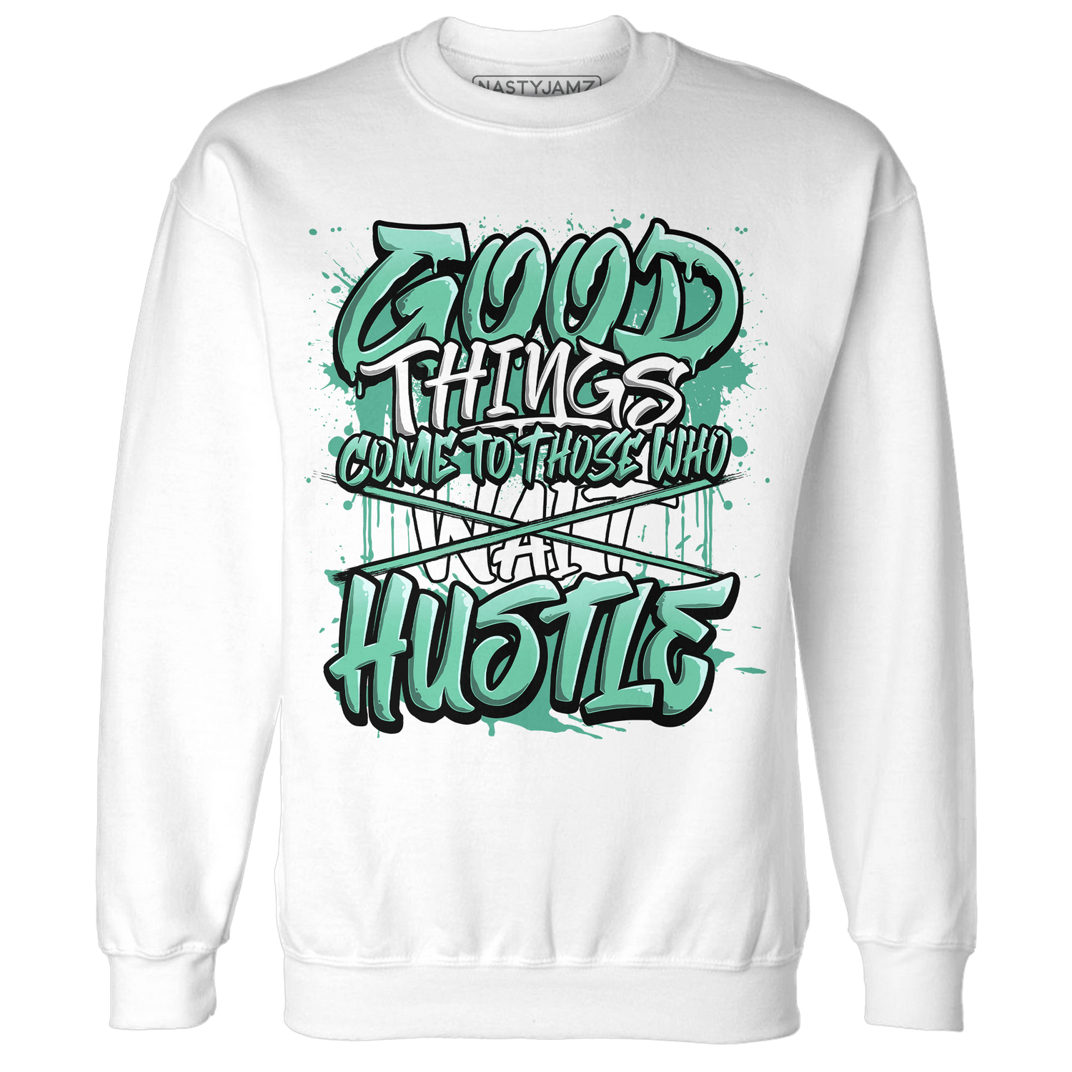 High OG Green Glow 1s Sweatshirt Match Good Things - NastyJamz