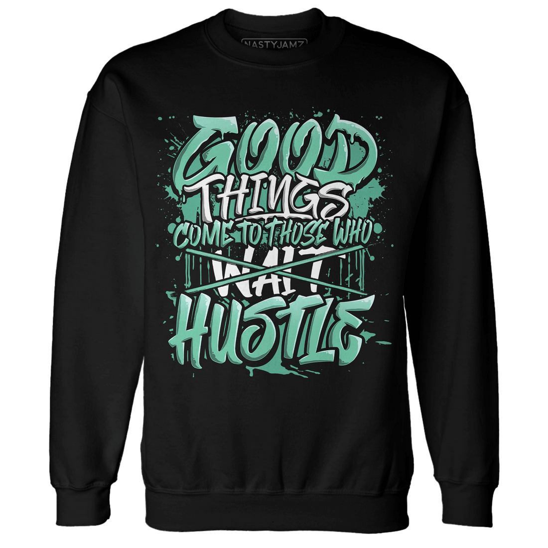 High OG Green Glow 1s Sweatshirt Match Good Things - NastyJamz