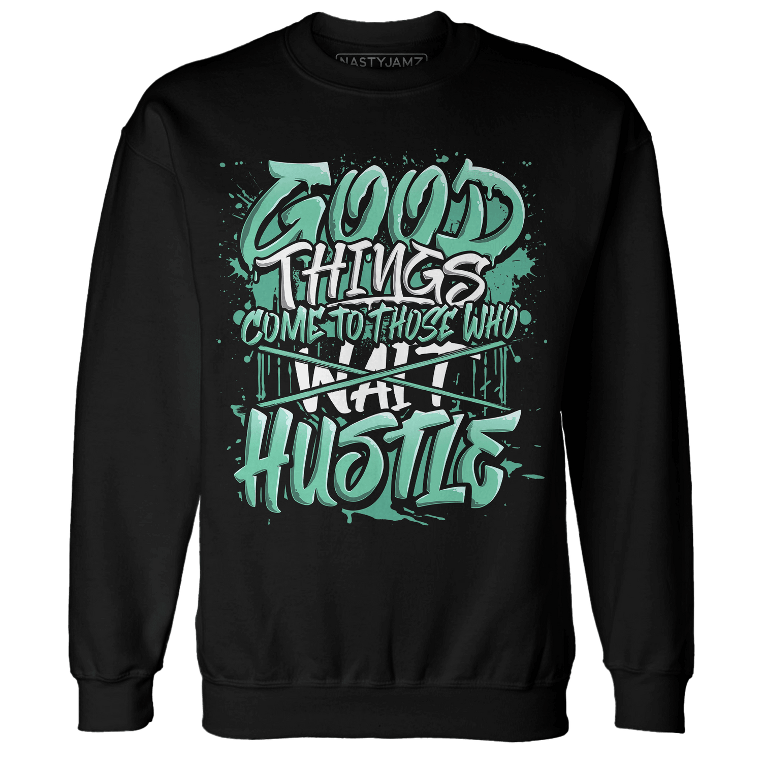 High OG Green Glow 1s Sweatshirt Match Good Things - NastyJamz