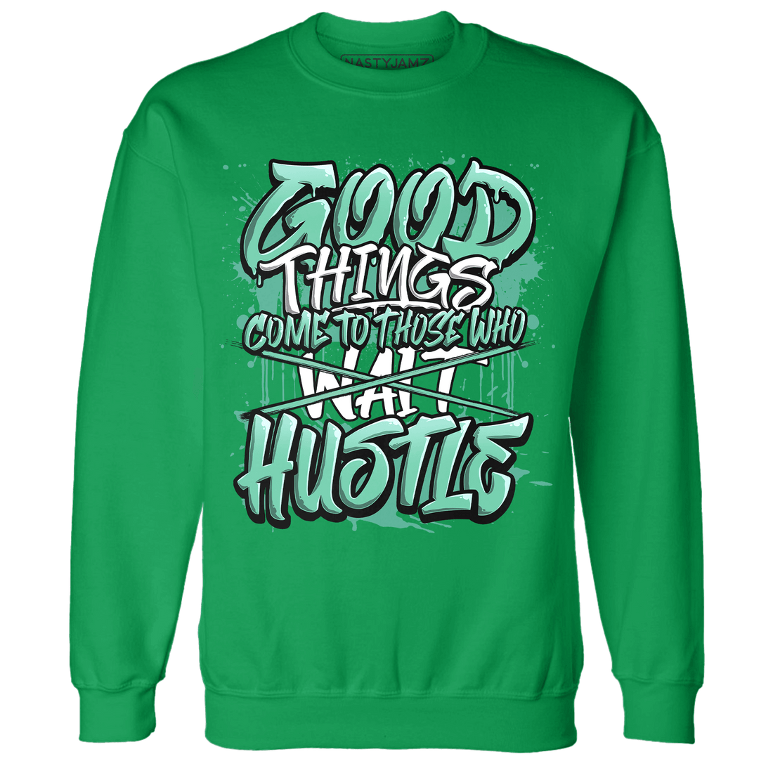 High OG Green Glow 1s Sweatshirt Match Good Things - NastyJamz