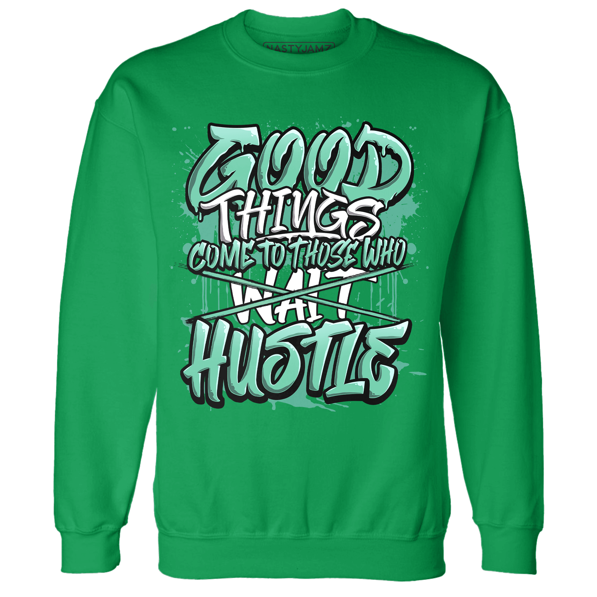High OG Green Glow 1s Sweatshirt Match Good Things - NastyJamz
